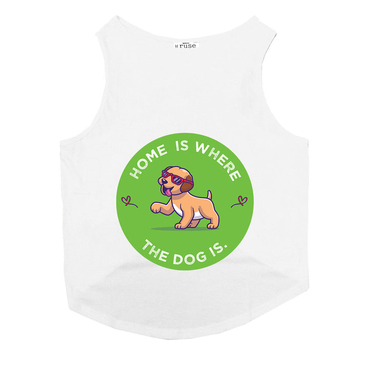 "Home Is Where The Dog Is" Printed Tank Dog Tee