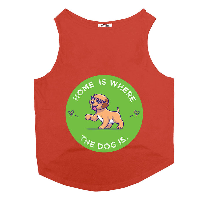 "Home Is Where The Dog Is" Printed Tank Dog Tee
