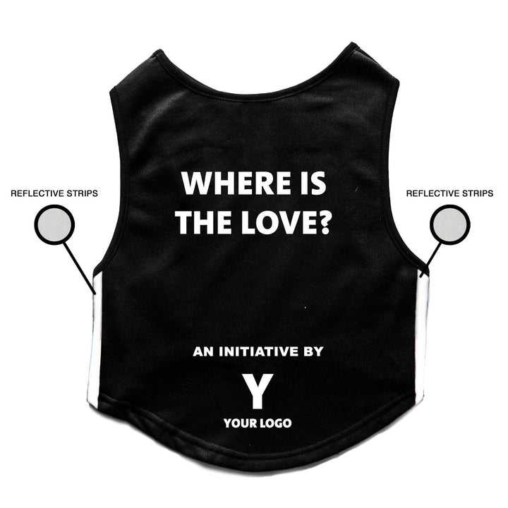 Customizable "Where Is The Love?" Reflective Pet Sweatshirt | An Initiative By Your Brand & Your Organization| For Donation.