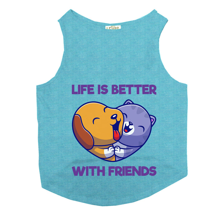 "Life Is Better With Friends" Printed Tank Dog Tee