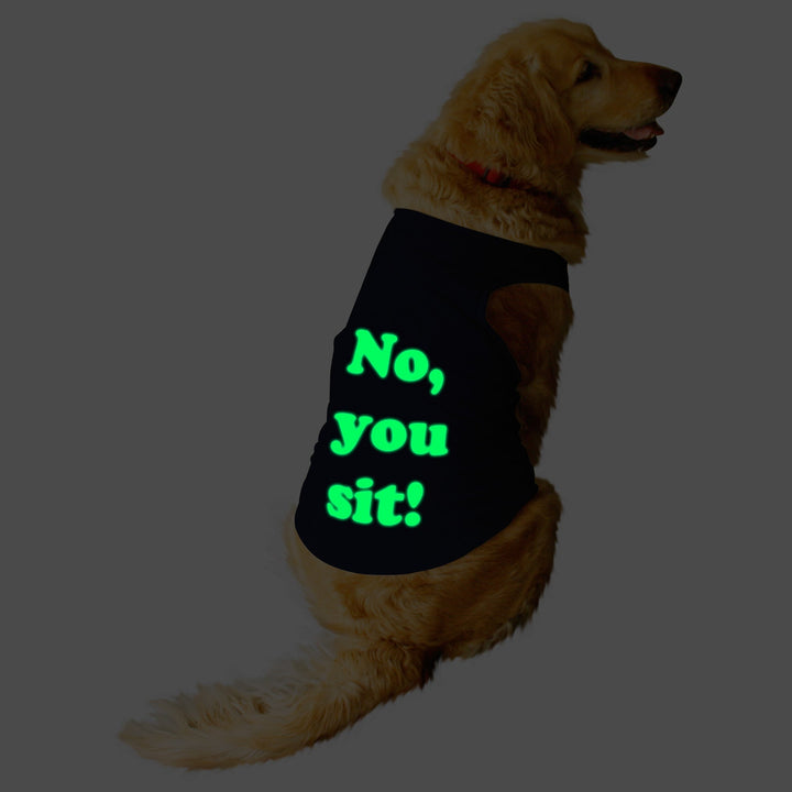 "No, You Sit!" Night Glow Printed Dog Tee