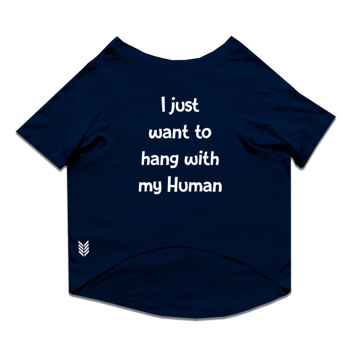 Ruse Summer Twinning Basic Crew Neck "I Just Want To Hang With Human And Dog" Printed Half Sleeves Dog and Unisex Pet Parent Tees Set