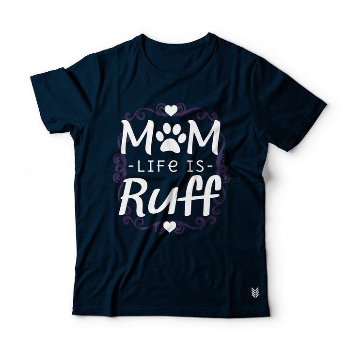 "Dog Mom Life is Ruff" Printed Half Sleeves Basic Crew Neck Unisex Tee