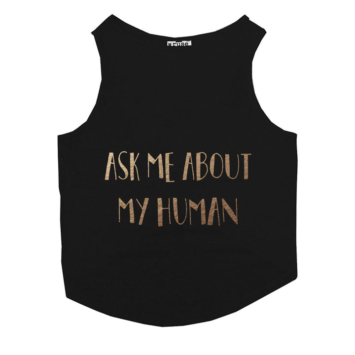 "Ask Me About My Human" Foil Edition Dog Tee