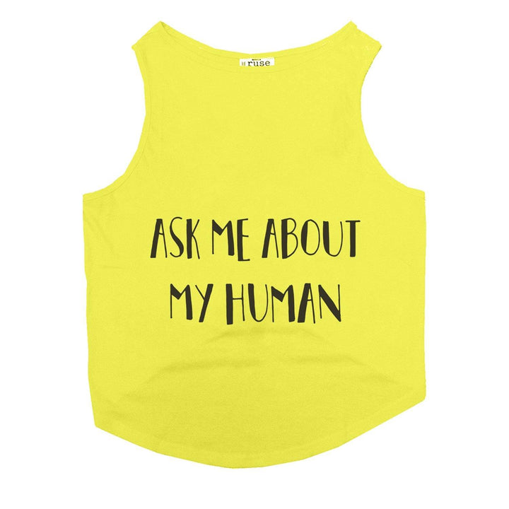 "Ask Me About My Human" Dog Tee
