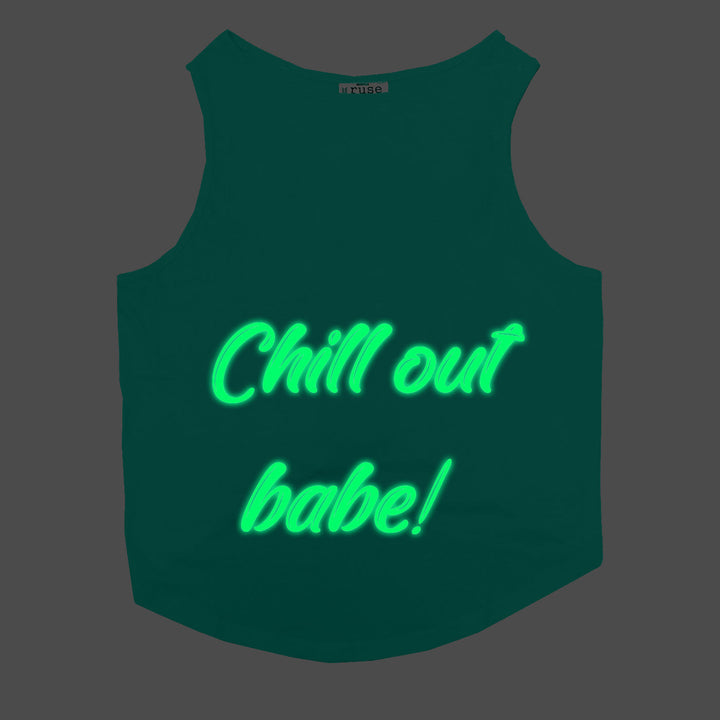 "Chill Out Babe" Night Glow Printed Dog Tee