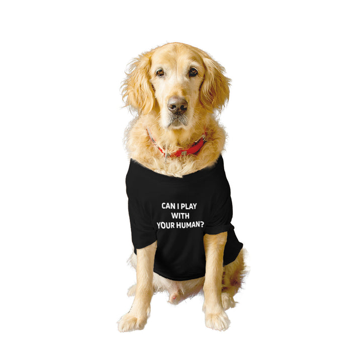 Ruse Basic Crew Neck "Can I Play With Your Human" Printed Half Sleeves Dog Tee