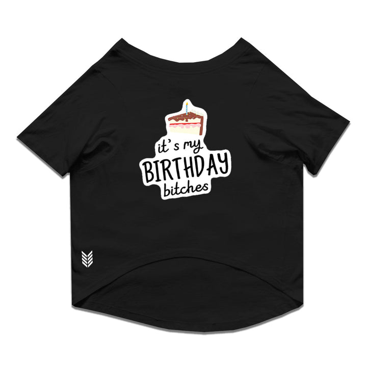 Ruse Basic Crew Neck "It's My Birthday Bitches-2" Printed Half Sleeves Dog Tee
