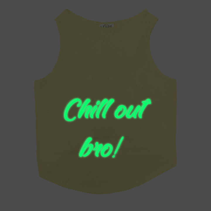 "Chill Out Bro" Night Glow Printed Dog Tee