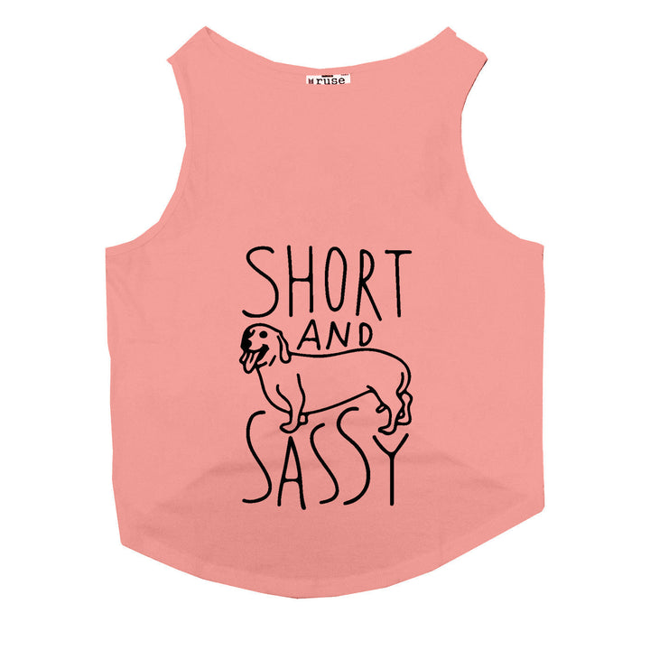 "Short And Sassy" Dog Tee